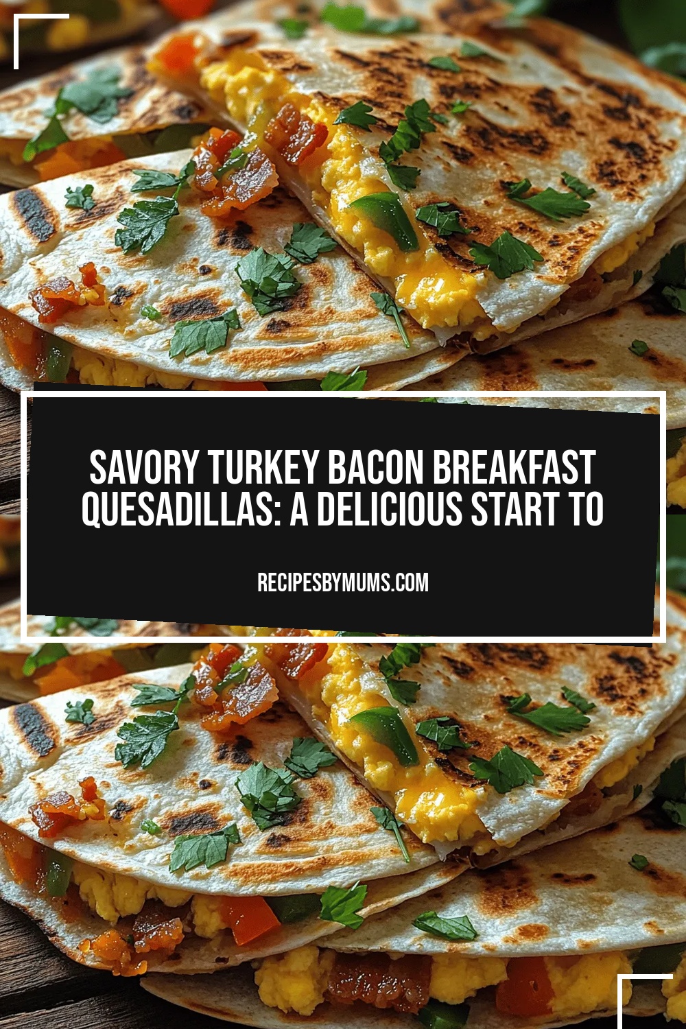 Savory Turkey Bacon Breakfast Quesadillas: A Delicious Start to Your Day