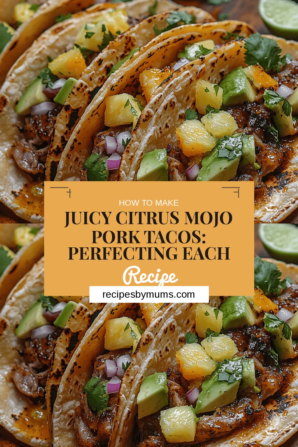 Juicy Citrus Mojo Pork Tacos: Perfecting Each Step for a Flavorful Experience