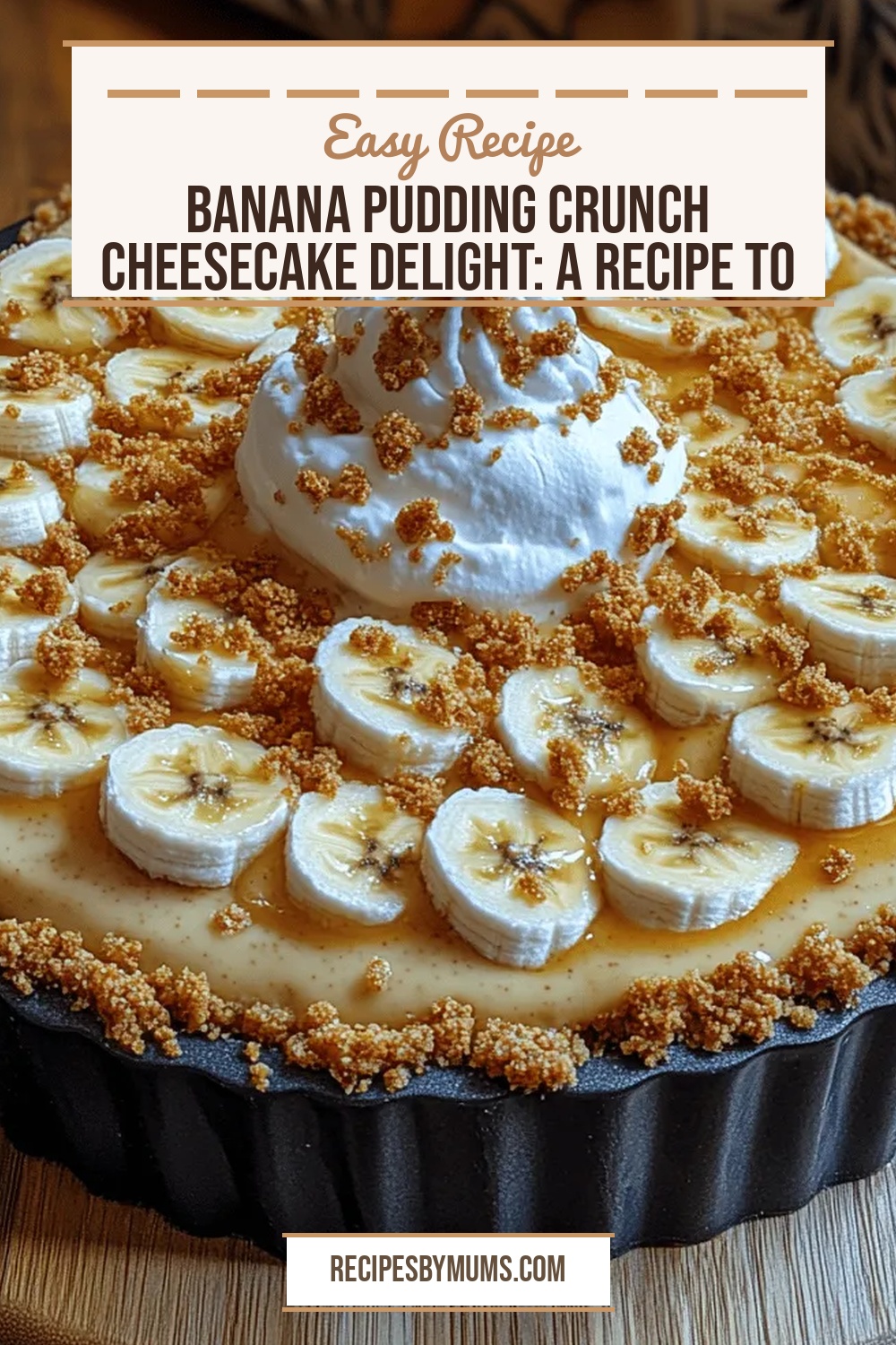Banana Pudding Crunch Cheesecake Delight: A Recipe to Savor
