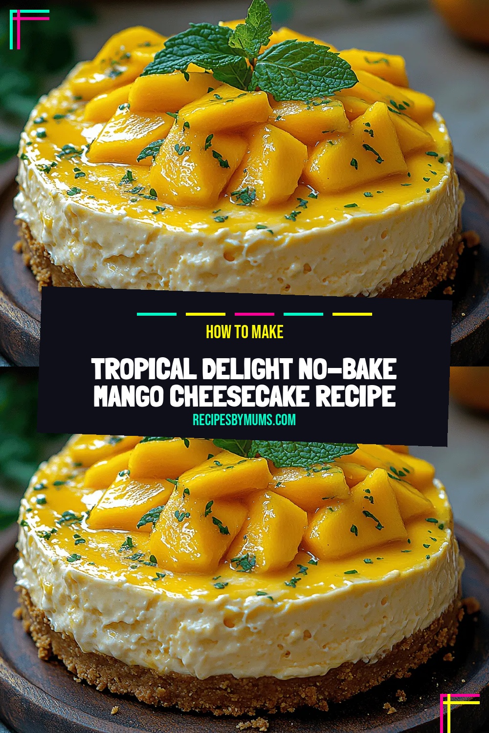 Tropical Delight No-Bake Mango Cheesecake Recipe