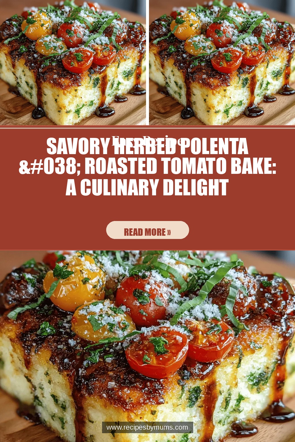 Savory Herbed Polenta & Roasted Tomato Bake: A Culinary Delight