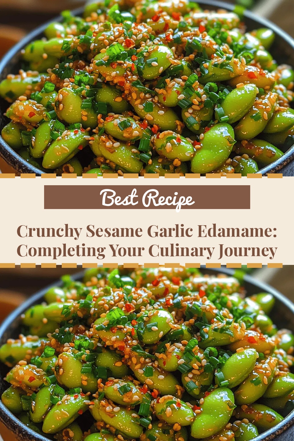Crunchy Sesame Garlic Edamame: Completing Your Culinary Journey