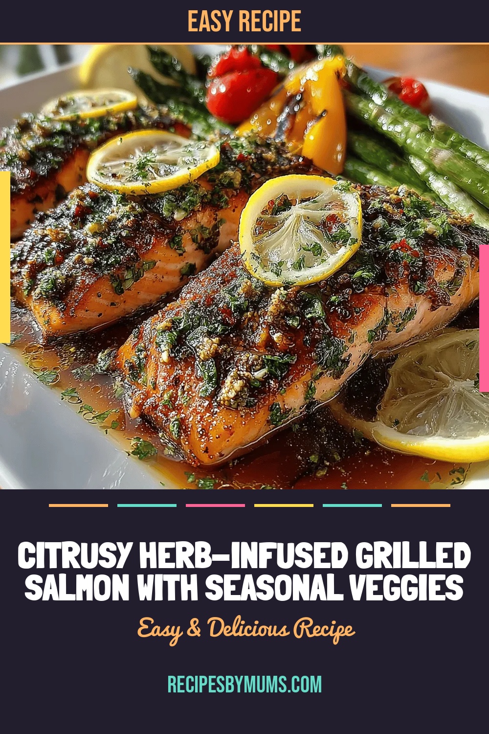 Citrusy Herb-Infused Grilled Salmon with Seasonal Veggies