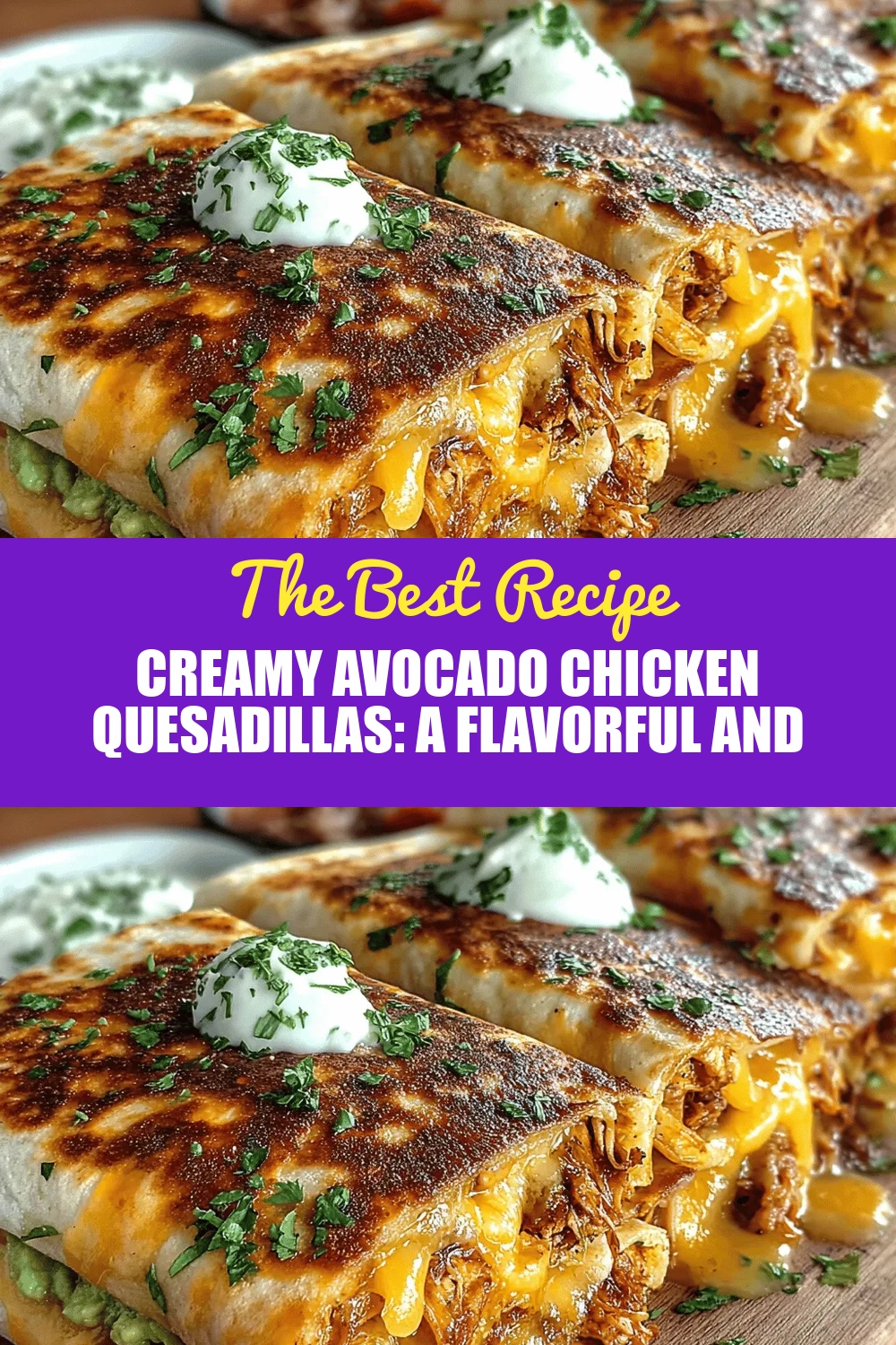 Creamy Avocado Chicken Quesadillas: A Flavorful and Nutritious Delight
