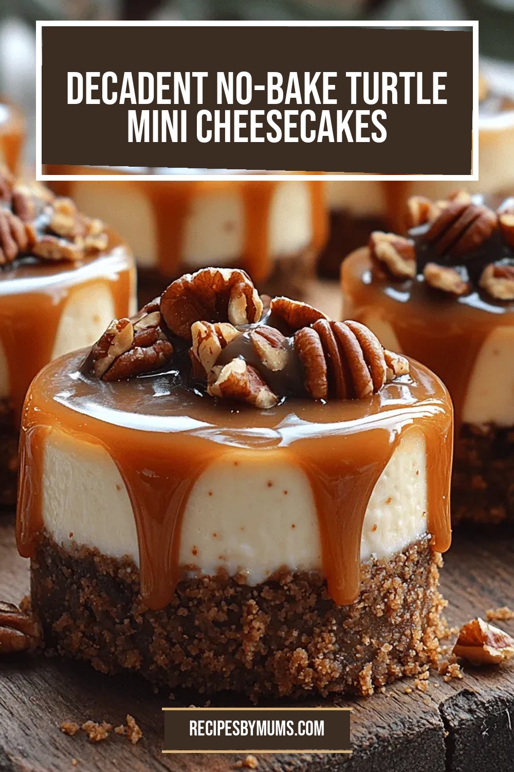 Decadent No-Bake Turtle Mini Cheesecakes