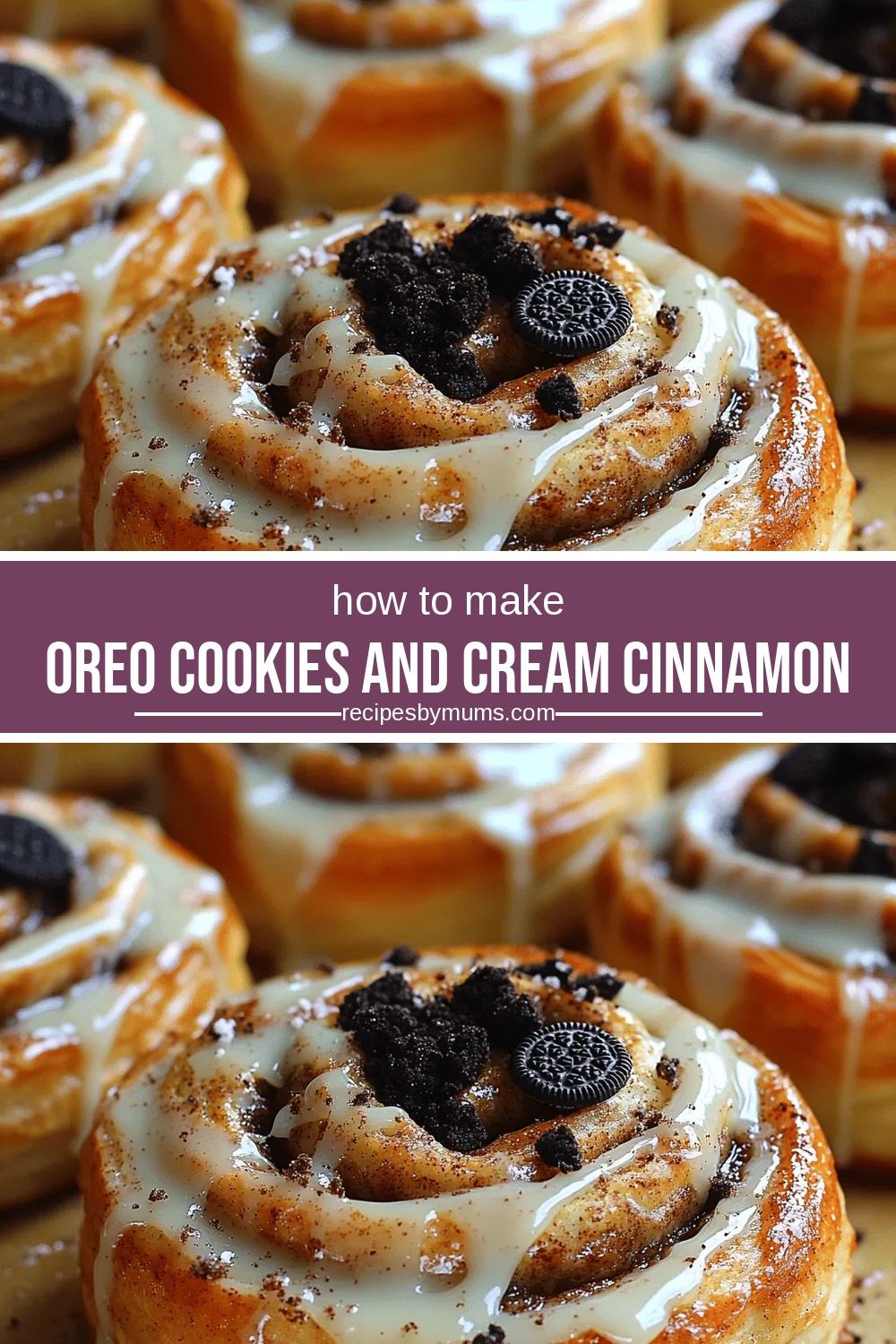 Oreo Cookies and Cream Cinnamon Rolls: A Sweet Twist on a Classic Treat