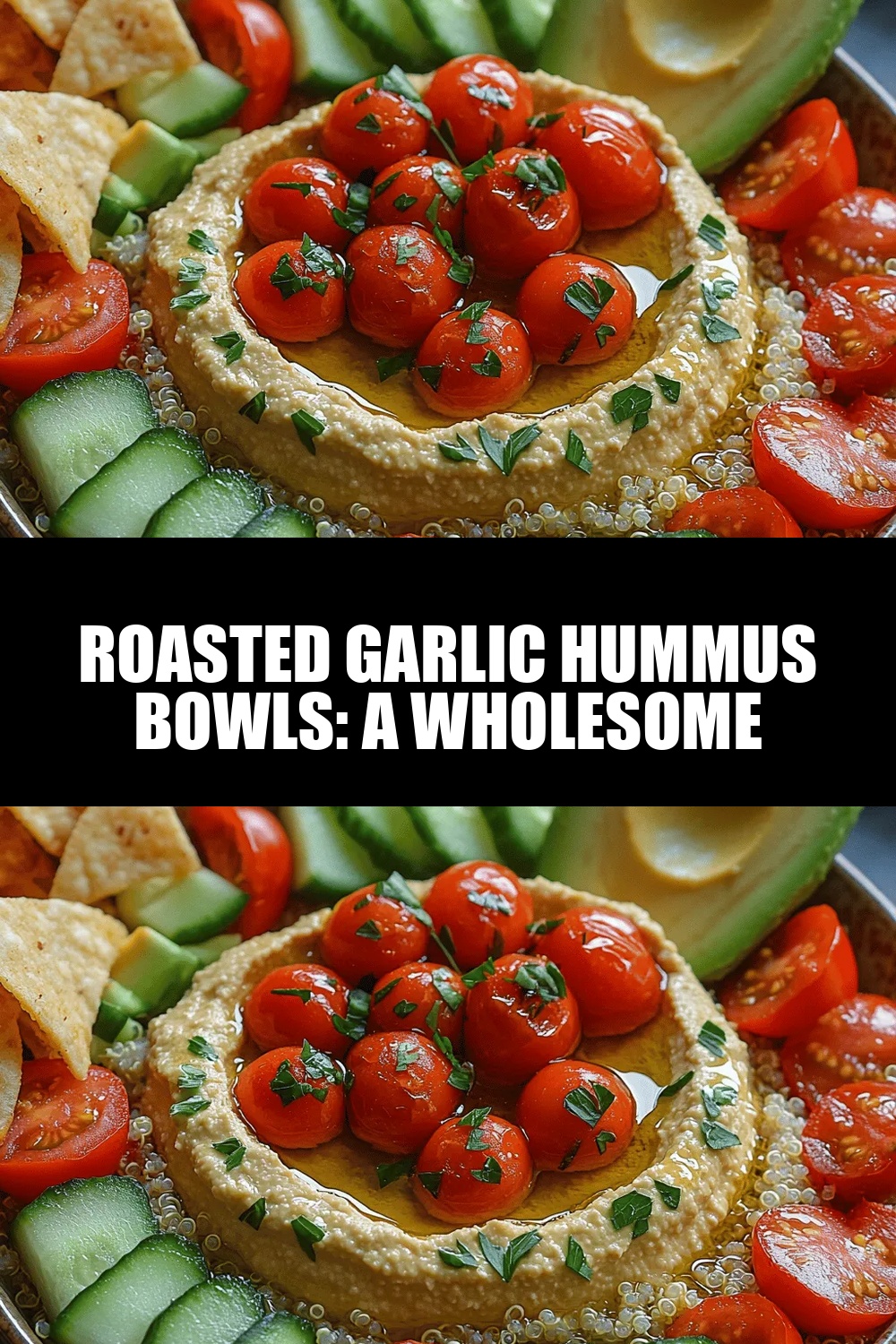 Roasted Garlic Hummus Bowls: A Wholesome Delight
