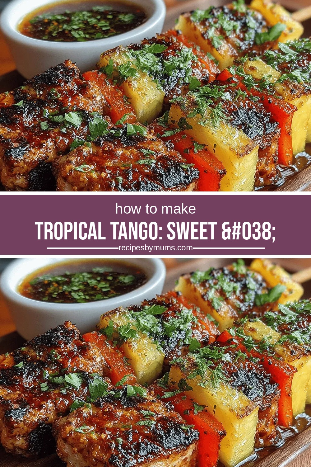 Tropical Tango: Sweet & Spicy Pineapple Chicken Kabobs